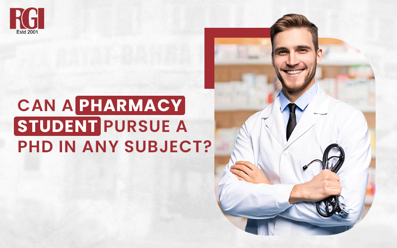 Can a Pharmacy Student Pursue a PhD in Any Subject?